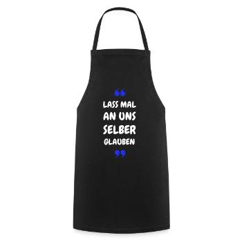 Lass mal an uns selber glauben - Kochschürze - Schwarz - Vorne - AI Model Male 185 dark (185cm)