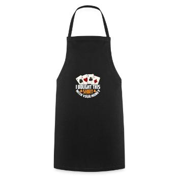 Shirt Mit Deinem Geld Gekauft Pokerspieler - Kochschürze - Schwarz - Vorne - AI Model Male 185 dark (185cm)