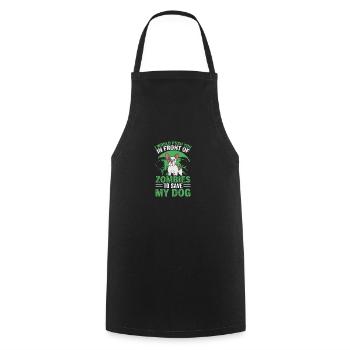 I'd push you in front of zombies dog dogs - Cooking Apron - black - Front - AI Model Male 185 dark (185cm)