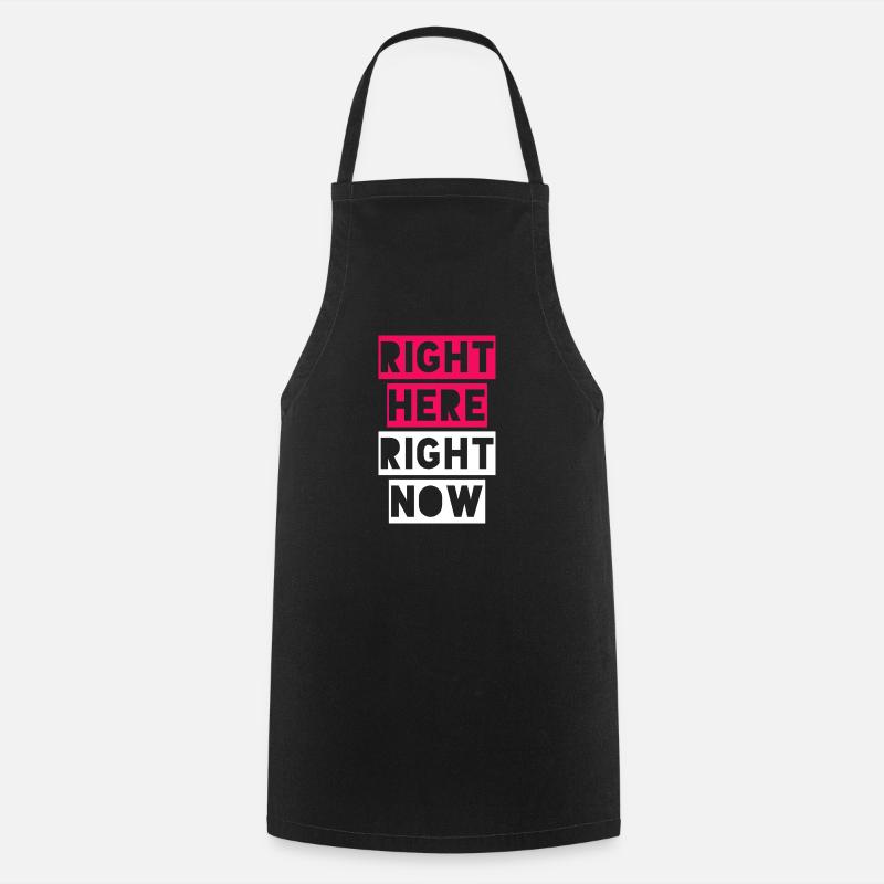 RIGHT HERE RIGHT NOW - Cooking Apron - black