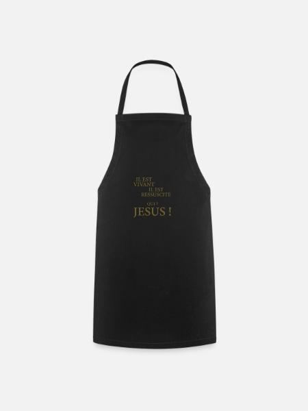 IL EST VIVANT, IL EST RESSUSCITE - QUI? JESUS - Tablier de cuisine - noir
