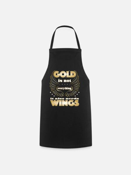 Gold is not everything it also needs Wings - Kochschürze - Schwarz