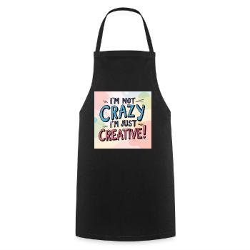 I'm not crazy, I'm just creative - Cooking Apron - black - Front - AI Model Male 185 dark (185cm)