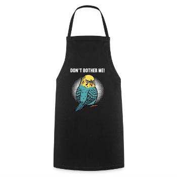 Don't Bother Me Budgie Holder - Cooking Apron - black - Front - AI Model Male 185 dark (185cm)
