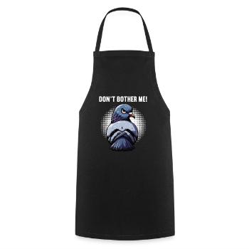 Don't Bother Me Pigeon Pigeons Pigeon Lovers - Cooking Apron - black - Front - AI Model Male 185 dark (185cm)