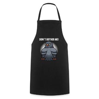Don't Bother Me Pigeon Pigeons Pigeon Lovers - Cooking Apron - black - Front - AI Model Male 185 dark (185cm)