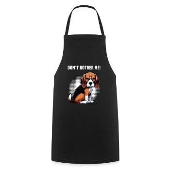 Don't Bother Me Beagle Beagle Owner Beagle Holder - Cooking Apron - black - Front - AI Model Male 185 dark (185cm)