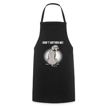 Don't Bother Me Weimaraner Weimaraner Owner - Cooking Apron - black - Front - AI Model Male 185 dark (185cm)