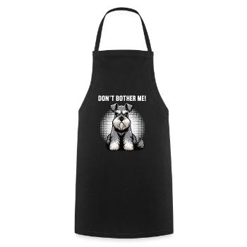Don't Bother Me Schnauzer Riesenschnauzer  - Kochschürze - Schwarz - Vorne - AI Model Male 185 dark (185cm)