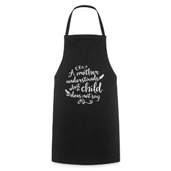 A Mother Understands What A Child Does Not Say - Cooking Apron - black - Front - AI Model Male 185 dark (185cm)