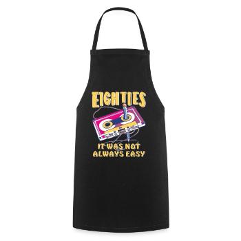 EIGHTIES IT WAS NOT ALWAYS EASY - Cooking Apron - black - Front - AI Model Male 185 dark (185cm)
