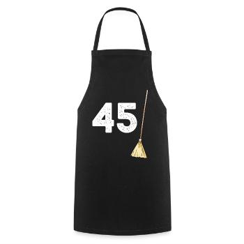 45 Brooms Gift Expression Birthday 45 Years - Cooking Apron - black - Front - AI Model Male 185 dark (185cm)