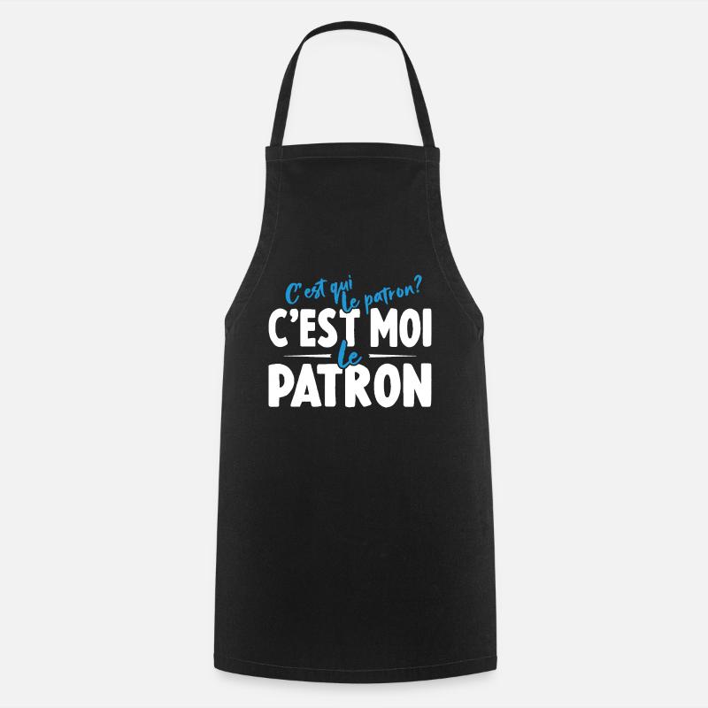 C'est Qui Le Patron C'est Moi Le Patron - Tablier de cuisine - noir