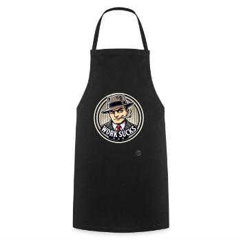 Hustler - Work is annoying - Cooking Apron - black - Front - AI Model Male 185 dark (185cm)