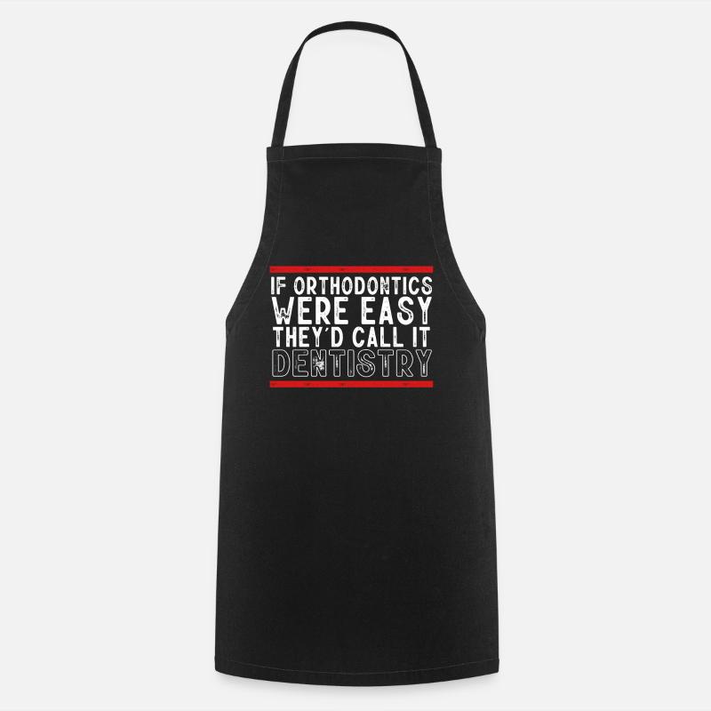 Orthodontist, Dentist, Orthodontics, - Cooking Apron - black