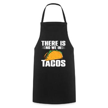 Il n’y a pas de We In Tacos Lover Nachos Burritos - Tablier de cuisine - noir - Devant - AI Model Male 185 dark (185cm)