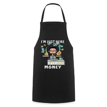 MAN I'M JUST HERE FOR MONEY - Cooking Apron - black - Front - AI Model Male 185 dark (185cm)