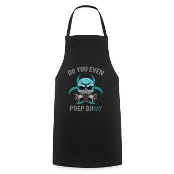 Do You Even Prep Bro Survivor Prepping Survival - Kochschürze - Schwarz - Vorne - AI Model Male 185 dark (185cm)