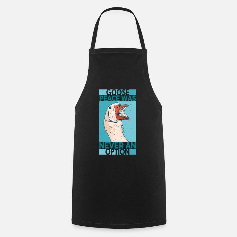Goose Peace Was Never An Option Goose Geese - Cooking Apron - black