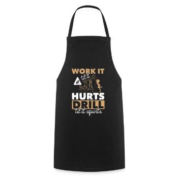 Work Til Hurt Squirts Oil Rig Oil Platform Saying - Cooking Apron - black - Front - AI Model Male 185 dark (185cm)