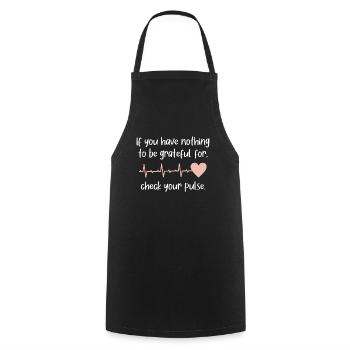 If You Have Nothing Grateful Check You Pulse - Kochschürze - Schwarz - Vorne - AI Model Male 185 dark (185cm)