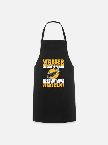 Angeln Angler Wasser Wichtigste Element Ohne Nicht - Kochschürze - Schwarz