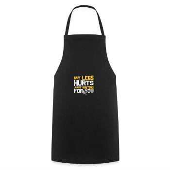 My Legs Hurts Waiting For You For Runners Running - Cooking Apron - black - Front - AI Model Male 185 dark (185cm)