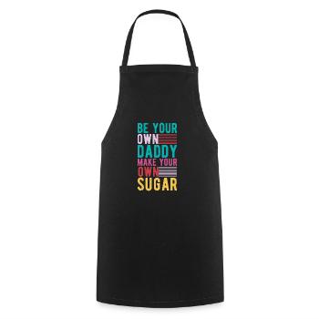 Sei Dein Eigener Daddy Mach Deinen Eigenen Zucker - Kochschürze - Schwarz - Vorne - AI Model Male 185 dark (185cm)