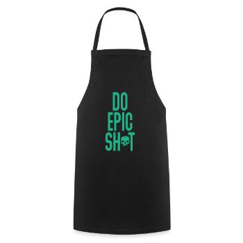 Drôles de dictons - DO EPIC SHIT - Tablier de cuisine - noir - Devant - AI Model Male 185 dark (185cm)