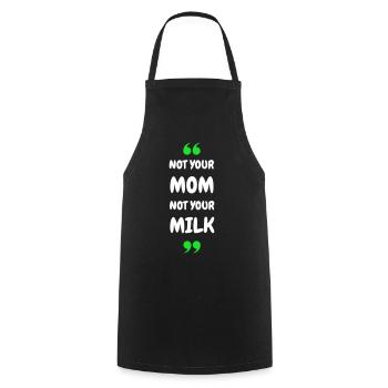 Not Your Mum Not Your Milk - Cooking Apron - black - Front - AI Model Male 185 dark (185cm)