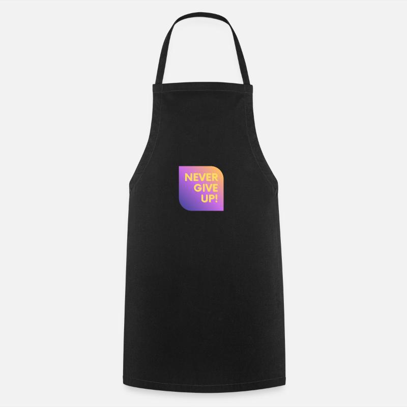NEVER GIVE UP - Cooking Apron - black