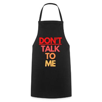 DON'T TALK TO ME - Kochschürze - Schwarz - Vorne - AI Model Male 185 dark (185cm)