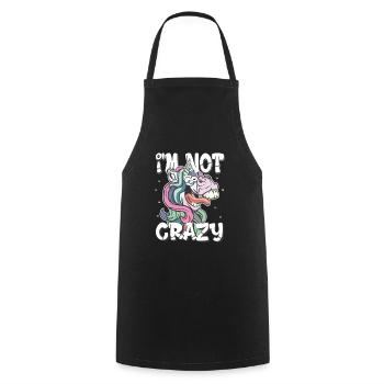 i am not crazy - crazy unicorn gift - Cooking Apron - black - Front - AI Model Male 185 dark (185cm)