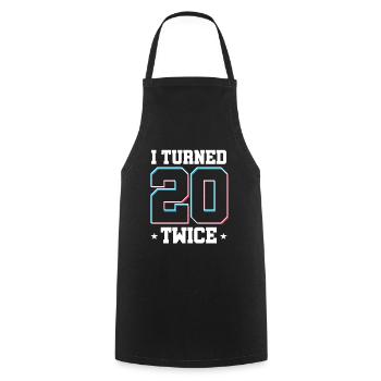 40 th Birthday Celebration Gift I Turned 20 Twice - Cooking Apron - black - Front - AI Model Male 185 dark (185cm)