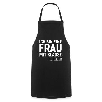 Ich bin eine Frau mit Klasse also Lehrerin - Kochschürze - Schwarz - Vorne - AI Model Male 185 dark (185cm)