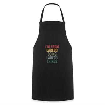 I'm from Laredo doing Laredo things - Cooking Apron - black - Front - AI Model Male 185 dark (185cm)