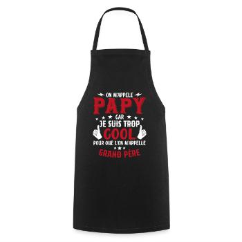Papy car je suis trop cool / humour grand-père - Tablier de cuisine - noir - Devant - AI Model Male 185 dark (185cm)