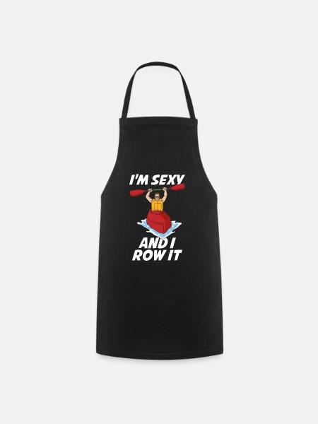 In Sexy And I Row It Kayak Gift - Cooking Apron - black