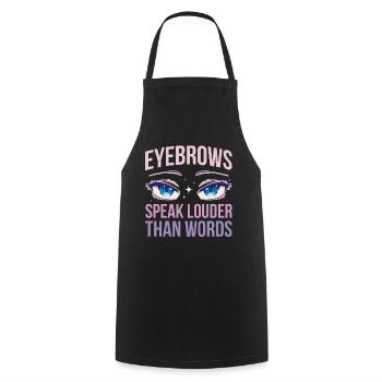 Eyebrows Speak Louder Maskenbildnerin Geschenk - Kochschürze - Schwarz - Vorne - AI Model Male 185 dark (185cm)