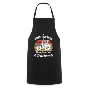 Jamais trop vieux pour jouer au tracteur - Tablier de cuisine - noir - Devant - AI Model Male 185 dark (185cm)