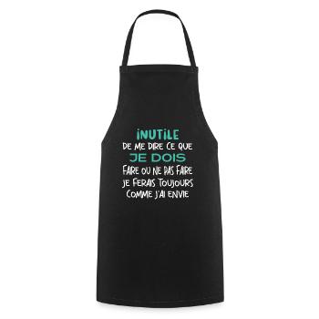 Inutile de me dire ce que je dois faire. - Tablier de cuisine - noir - Devant - AI Model Male 185 dark (185cm)
