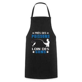 Près Des Poissons Loin Des Cons Drôle Pêcheur - Tablier de cuisine - noir - Devant - AI Model Male 185 dark (185cm)