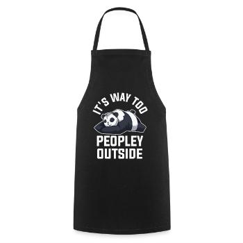 Its Way Too Peopley Outside Panda Bear Gift - Cooking Apron - black - Front - AI Model Male 185 dark (185cm)