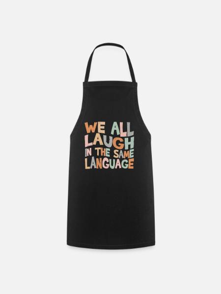We all laugh in the same language Toleranz & Liebe - Kochschürze - Schwarz