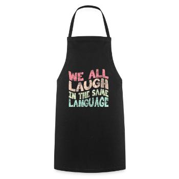 We all laugh in the same language Tolerance & Love - Cooking Apron - black - Front - AI Model Male 185 dark (185cm)