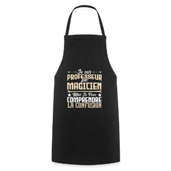 Je suis professeur pas magicien. - Tablier de cuisine - noir - Devant - AI Model Male 185 dark (185cm)