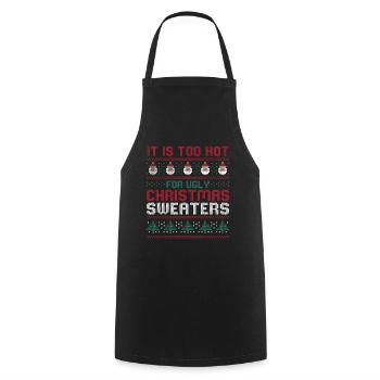 Too Hot For Ugly Christmas Sweaters Funny Xmas - Cooking Apron - black - Front - AI Model Male 185 dark (185cm)