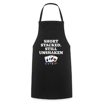 Short Stacked Still Unshaken Poker Funny Poker - Cooking Apron - black - Front - AI Model Male 185 dark (185cm)