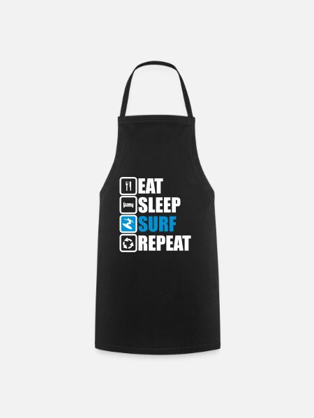 eat sleep surf repeat,Surf / Surfing / Surfer / - Cooking Apron - black