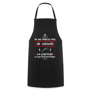 Ne me parlez pas de retraite couture, couturière - Tablier de cuisine - noir - Devant - AI Model Male 185 dark (185cm)